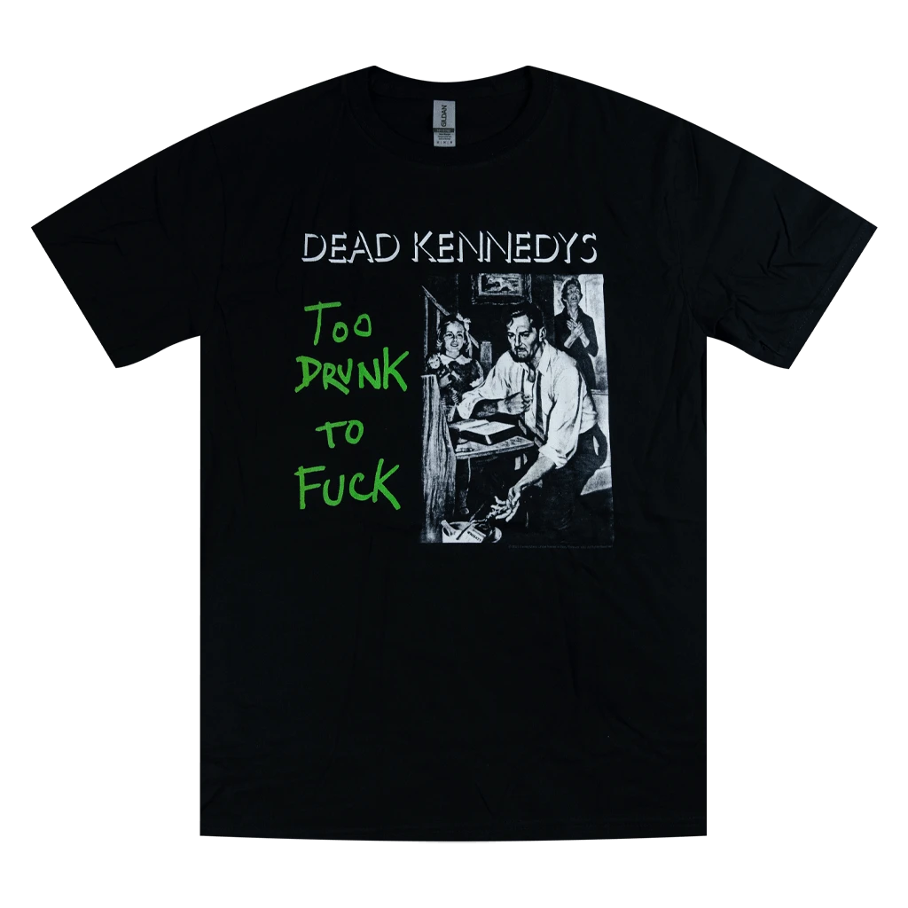 Dead Kennedys Too Drunk To Fuck Black T-Shirt New Merch 1 Dead Kennedys Too Drunk To Fuck Black T-Shirt New Merch