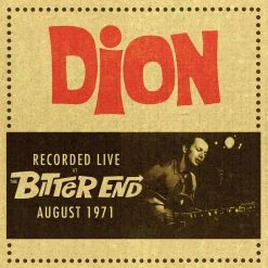 Dion Recorded Live At The Bitter End, August 1971