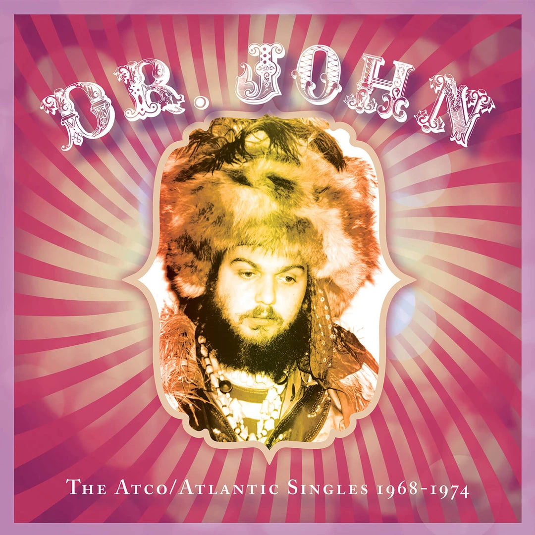 Dr. John The Atco/Atlantic Singles 1968–1974 1 Dr. John The Atco/Atlantic Singles 1968–1974
