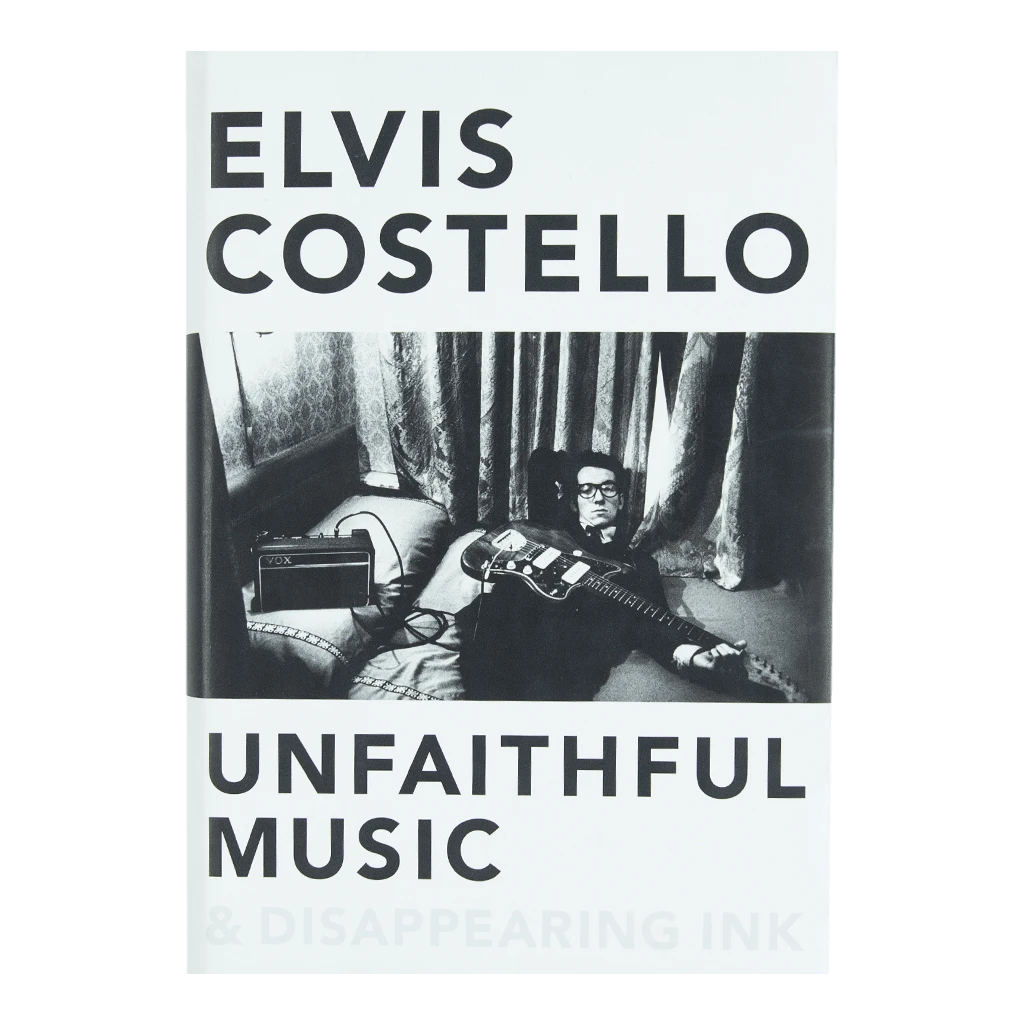 Elvis Costello Unfaithful Music & Disappearing Ink Book 2 Elvis Costello Unfaithful Music & Disappearing Ink Book