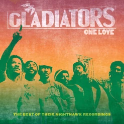 Gladiators One Love: The Best Of Their Nighthawk Recordings New Merch