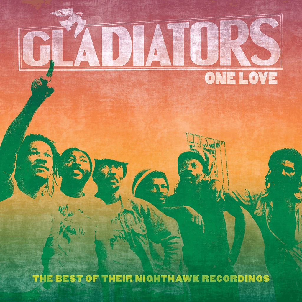 Gladiators One Love: The Best Of Their Nighthawk Recordings New Merch 1 Gladiators One Love: The Best Of Their Nighthawk Recordings New Merch