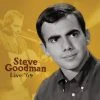 Steve Goodman New Merch Live '69