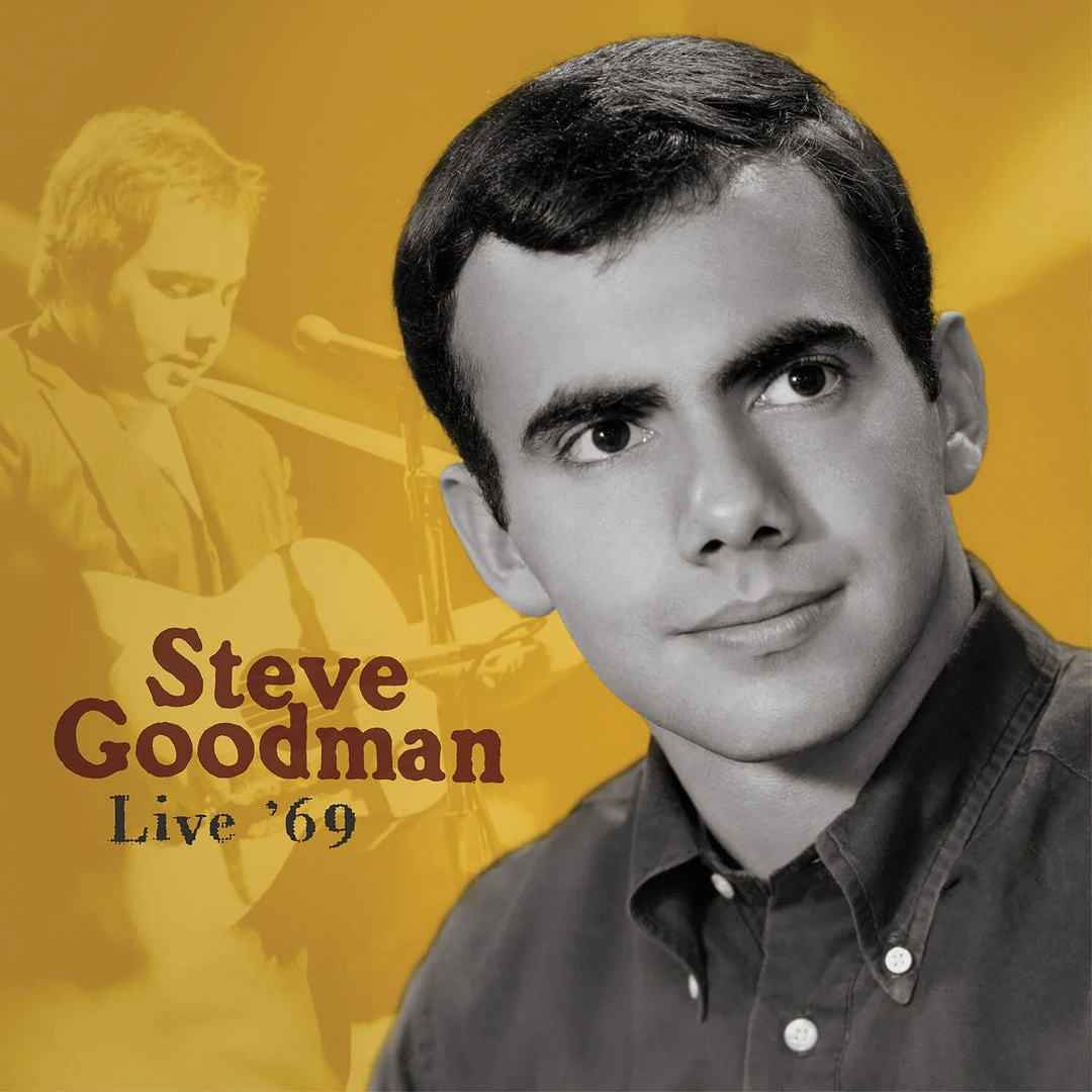 Steve Goodman New Merch Live '69 1 Steve Goodman New Merch Live '69