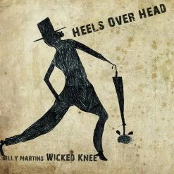 Billy Martin Wicked Knee - Heels Over Head CD