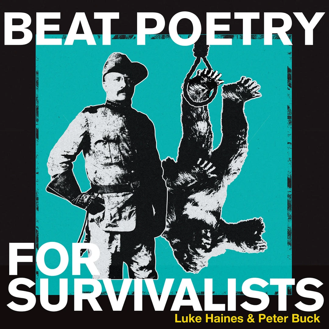 Luke Haines & Peter Buck Beat Poetry For Survivalists New Merch 1 Luke Haines & Peter Buck Beat Poetry For Survivalists New Merch