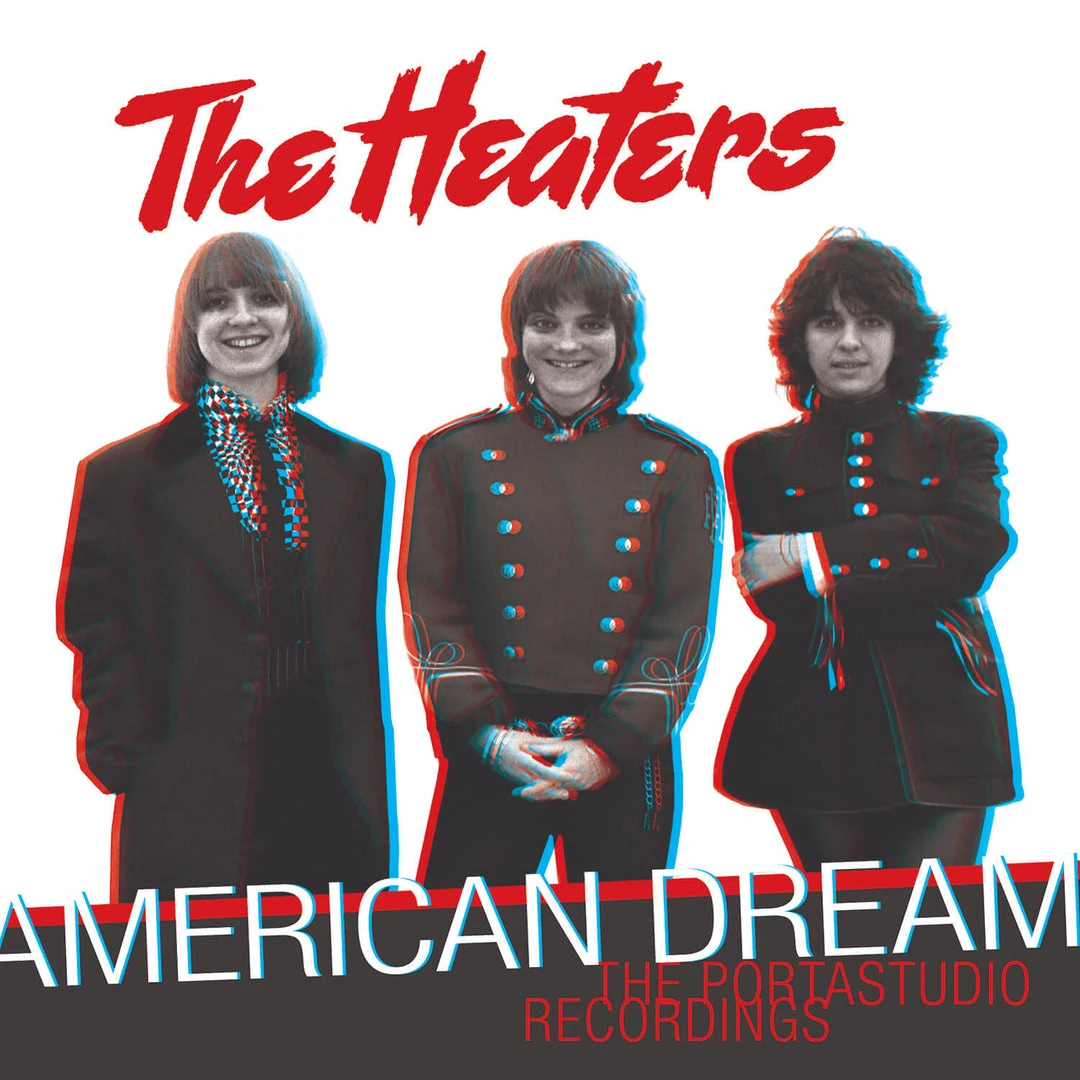 The Heaters American Dream: The Portastudio Recordings 1 The Heaters American Dream: The Portastudio Recordings