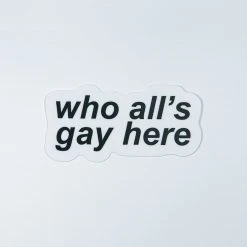 Autostraddle New Merch Who All’s Gay Here Sticker