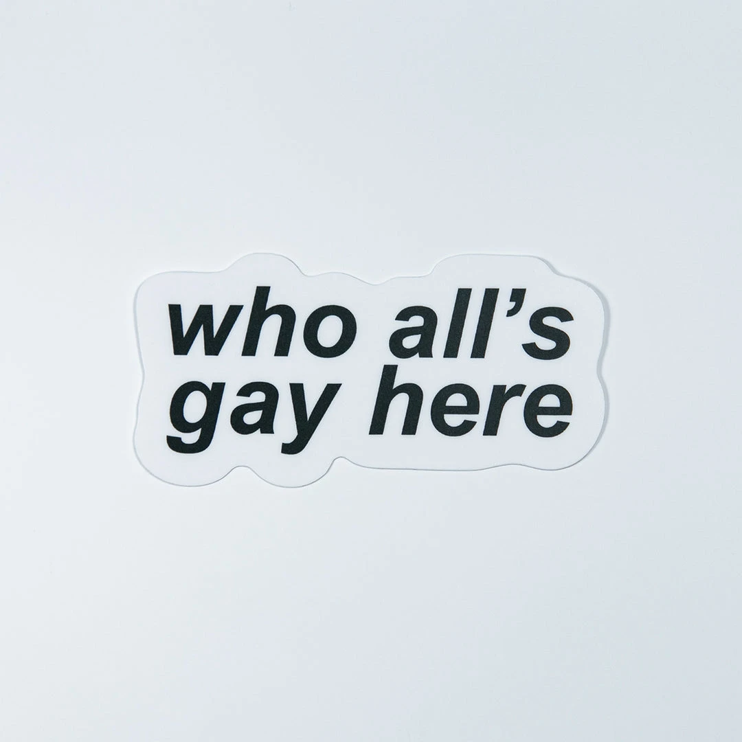 Autostraddle New Merch Who All’s Gay Here Sticker 1 Autostraddle New Merch Who All’s Gay Here Sticker