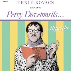 New Merch Ernie Kovacs Presents Percy Dovetonsils... Thpeaks