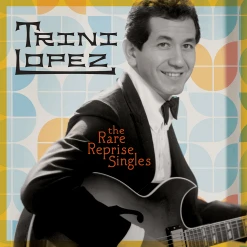Trini Lopez The Rare Reprise Singles
