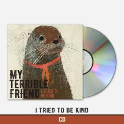 My Terrible Friend I Tried To Be Kind CD