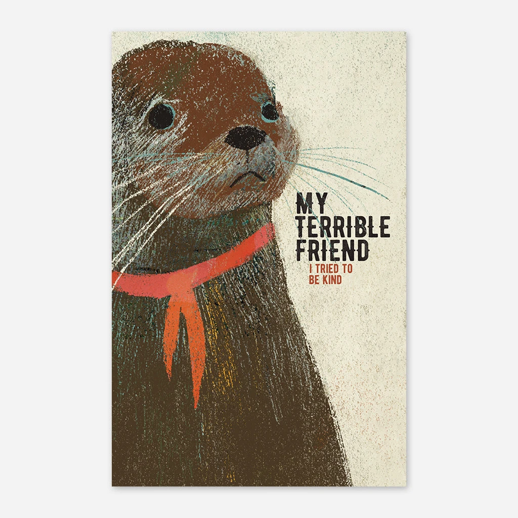 My Terrible Friend New Merch Sad Otter Poster 1 My Terrible Friend New Merch Sad Otter Poster