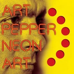Art Pepper Neon Art: Volume One