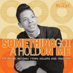 Various Artists New Merch Something Got A Hold On Me: The Ru-Jac Records Story, Volume One: 1963–1964