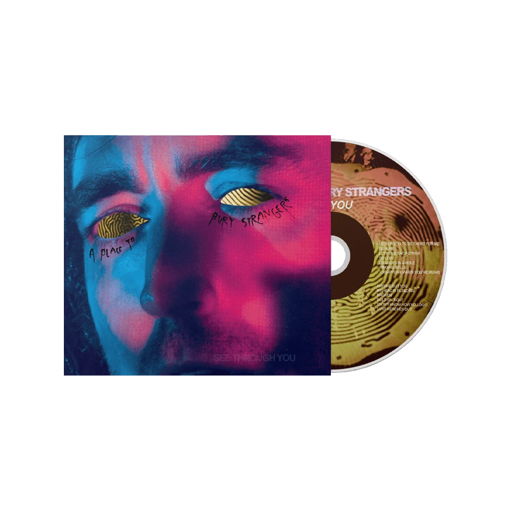 A Place To Bury Strangers See Through You CD 1 A Place To Bury Strangers See Through You CD