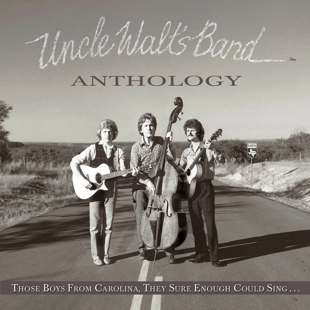 Uncle Walt's Band Anthology: Those Boys From Carolina, They Sure Enough Could Sing… 1 Uncle Walt's Band Anthology: Those Boys From Carolina, They Sure Enough Could Sing…