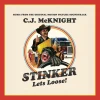 C.J. McKnight Stinker Lets Loose! Music From The Original Motion Picture Soundtrack